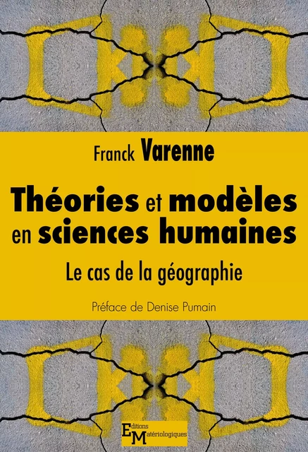 Théories et modèles en sciences humaines - Franck Varenne - Matériologiques