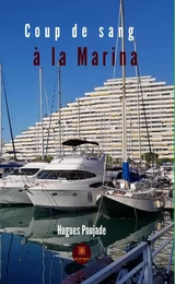 Coup de sang à la Marina