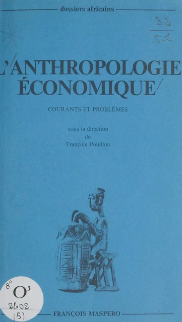 L'anthropologie économique - Lucien Démonio, Alain Marie, Roger Meunier, Henri Moniot, François Pouillon - (La Découverte) réédition numérique FeniXX