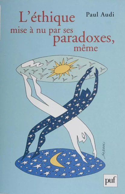 L'Éthique mise à nu par ses paradoxes mêmes - Paul Audi - Presses universitaires de France (réédition numérique FeniXX)