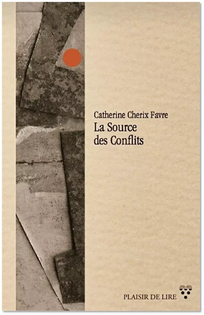 La Source des Conflits - Catherine Cherix Favre - Plaisir de Lire