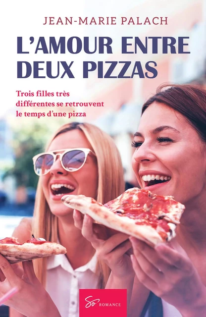 L'Amour entre deux pizzas - Jean-Marie Palach - Les Bas-Bleus