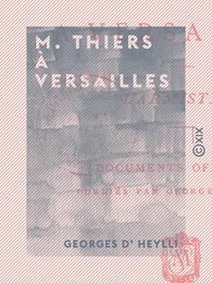 M. Thiers à Versailles - L'armistice