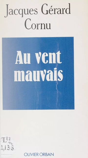 Au vent mauvais - Jacques-Gérard Cornu - Plon (réédition numérique FeniXX)