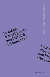 Le métier d’enseignant : une identité introuvable ?