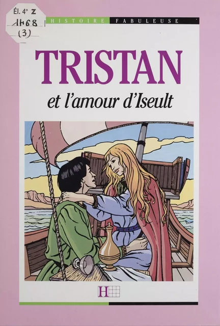 Tristan et l'amour d'Iseult - Mauricette Vial - Hachette Éducation (réédition numérique FeniXX)