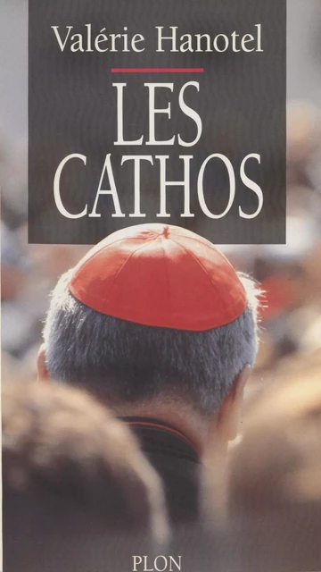 Les cathos - Valérie Hanotel - Plon (réédition numérique FeniXX)