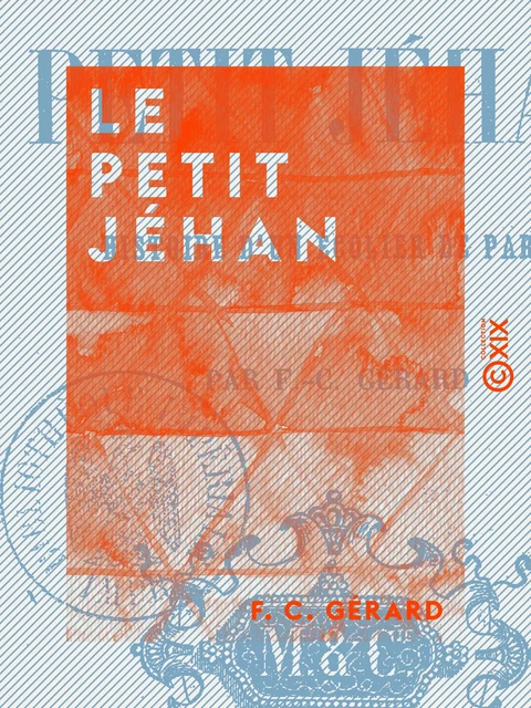 Le Petit Jéhan - Histoire d'un écolier de Paris - F. C. Gérard - Collection XIX