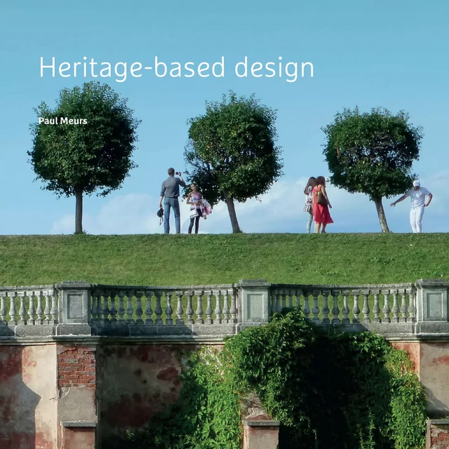 Heritage-based design - Paul Meurs - TU Delft