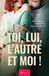 Toi, lui, l’autre et moi !