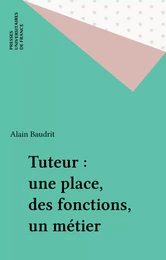 Tuteur : une place, des fonctions, un métier