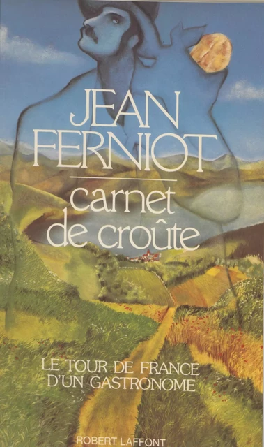 Carnet de croûte - Jean Ferniot - Robert Laffont (réédition numérique FeniXX)