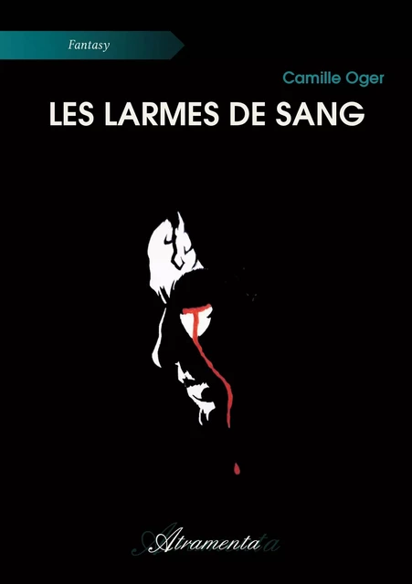 Les larmes de sang - Camille Oger - Atramenta