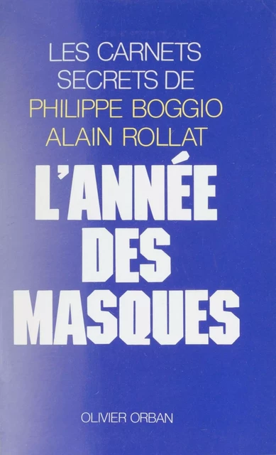 L'Année des masques - Philippe Boggio, Alain Rollat - Plon (réédition numérique FeniXX)