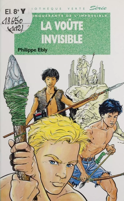 Les conquérants de l'impossible : La Voûte invisible - Philippe Ebly - Hachette Jeunesse (réédition numérique FeniXX)