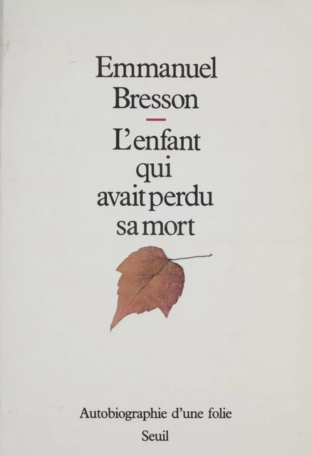 L'Enfant qui avait perdu sa mort - Emmanuel Bresson - Seuil (réédition numérique FeniXX) 