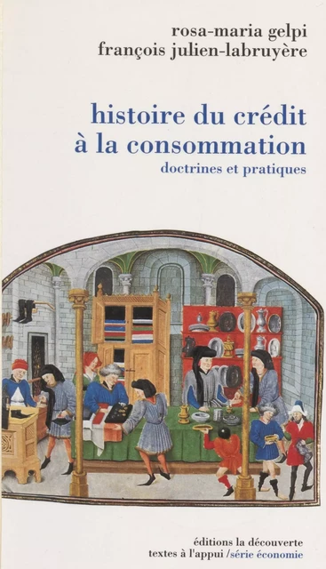 Une histoire du crédit à la consommation - Rosa-Maria Gelpi, François Julien-Labruyère - La Découverte (réédition numérique FeniXX)