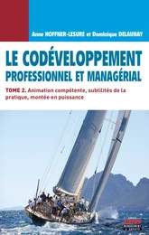 Le Codéveloppement professionnel et managérial - Tome 2