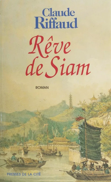 Rêve de Siam - Claude Riffaud - Presses de la Cité (réédition numérique FeniXX)