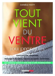 Tout vient du ventre (ou presque)