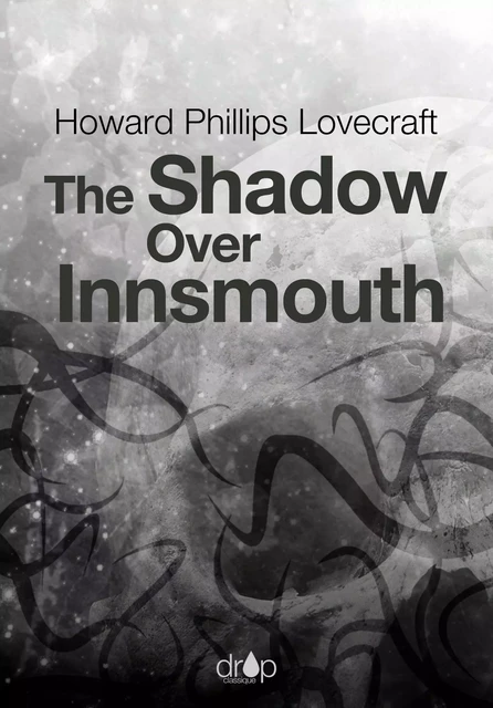 The Shadow Over Innsmouth - Howard Phillips Lovecraft - Les éditions Pulsio