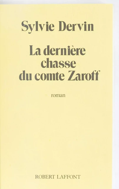 La Dernière Chasse du comte Zaroff - Sylvie Dervin - Robert Laffont (réédition numérique FeniXX)