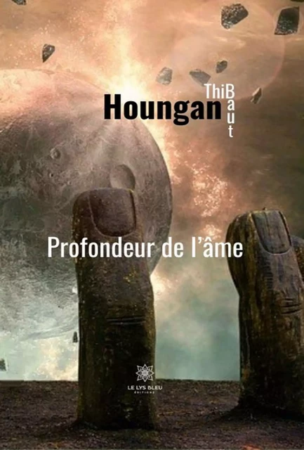 Profondeur de l’âme - ThiBaut HounGan - Le Lys Bleu Éditions