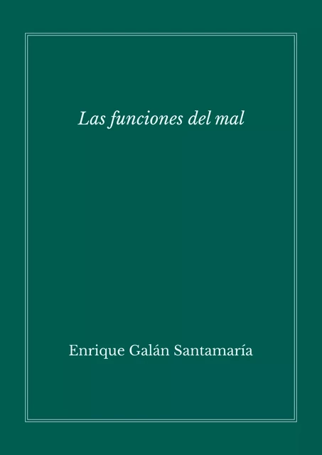 Las funciones del mal - Enrique Galán - Editorial Manuscritos