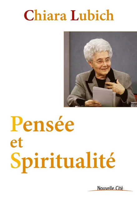 Pensée et Spiritualité - Chiara Lubich - Nouvelle Cité