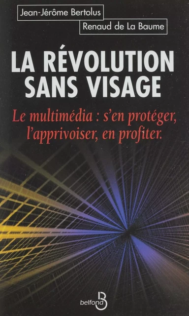 La Révolution sans visage - Renaud de La Baume, Jean-Jérôme Bertolus - Belfond (réédition numérique FeniXX)