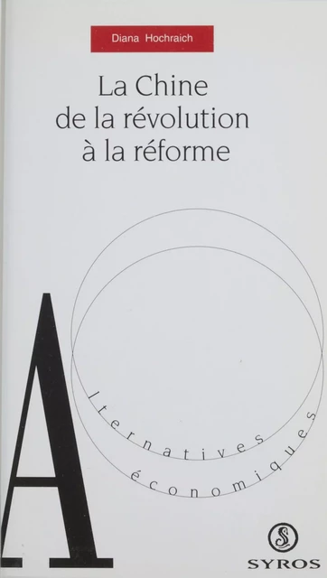 La Chine : de la révolution à la réforme - Diana Hochraich - La Découverte (réédition numérique FeniXX)