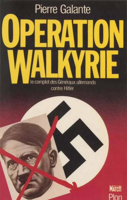 Opération Walkyrie - Pierre Galante - Plon (réédition numérique FeniXX)