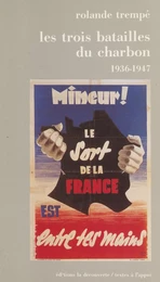 Les Trois Batailles du charbon (1936-1947)