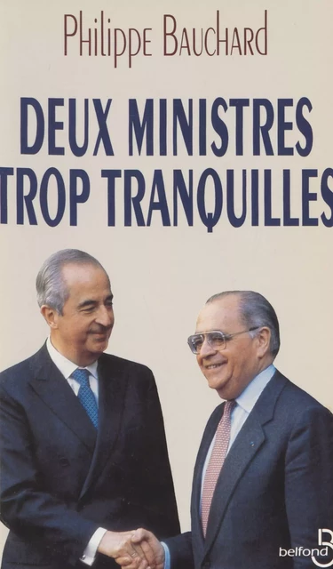 Deux ministres trop tranquilles - Philippe Bauchard - Belfond (réédition numérique FeniXX)