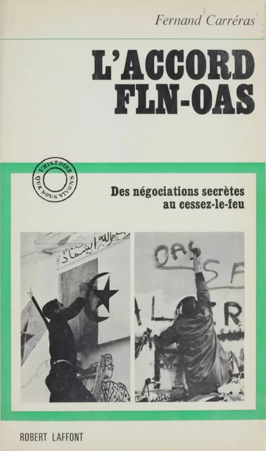 L'accord F.L.N. - O.A.S. - Fernand Carréras - Robert Laffont (réédition numérique FeniXX)