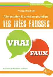 Alimentation & santé au quotidien : les idées fausses