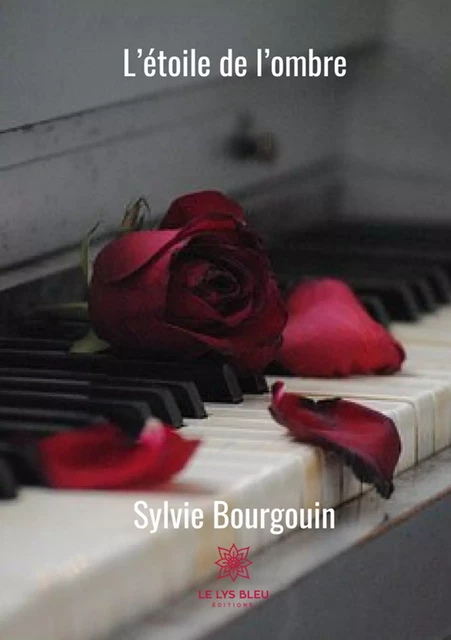 L'étoile de l'ombre - Sylvie Bourgouin - Le Lys Bleu Éditions