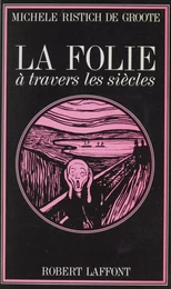 La folie à travers les siècles