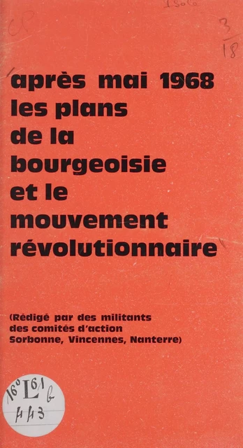 Après mai 1968, les plans de la bourgeoisie et le mouvement révolutionnaire -  Comités d'action Sorbonne, Vincennes, Nanterre - La Découverte (réédition numérique FeniXX)