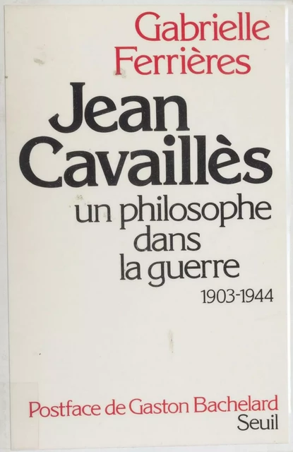 Jean Cavaillès - Gabrielle Ferrières - Seuil (réédition numérique FeniXX)