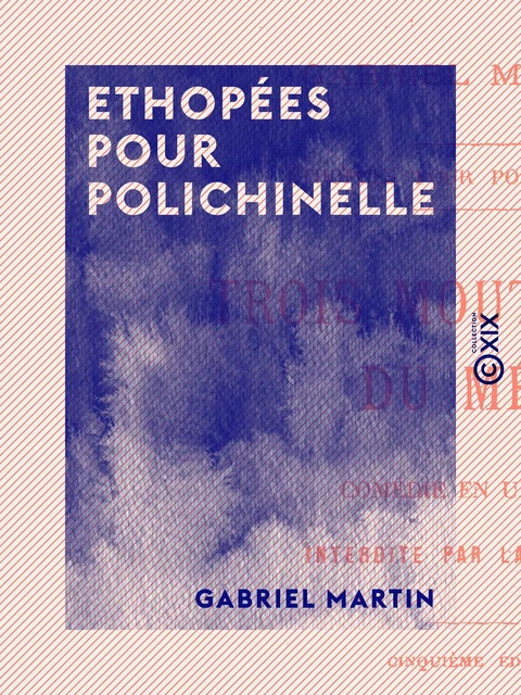 Ethopées pour Polichinelle - Gabriel Martin - Collection XIX