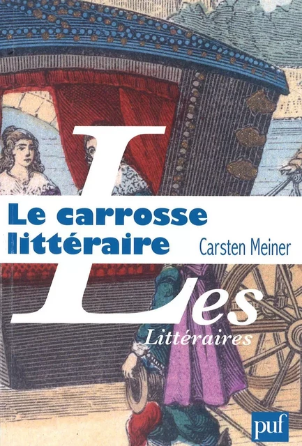 Le carrosse littéraire et l'invention du hasard - Carsten Meiner - Humensis