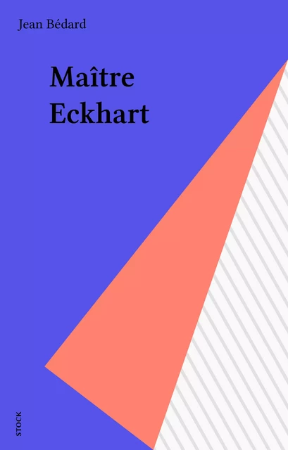 Maître Eckhart - Jean Bédard - Stock (réédition numérique FeniXX)