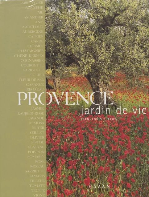 Provence : jardin de vie - Jean-Louis Jullien - Hazan (réédition numérique FeniXX)