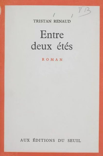 Entre deux étés - Tristan Renaud - Seuil (réédition numérique FeniXX)