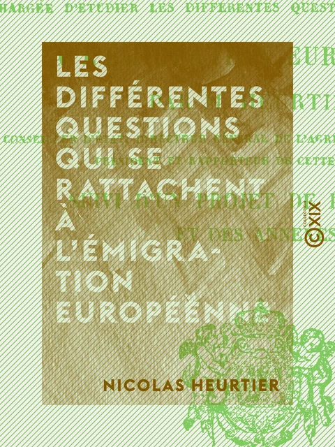 Les différentes questions qui se rattachent à l'émigration européenne - Nicolas Heurtier - Collection XIX