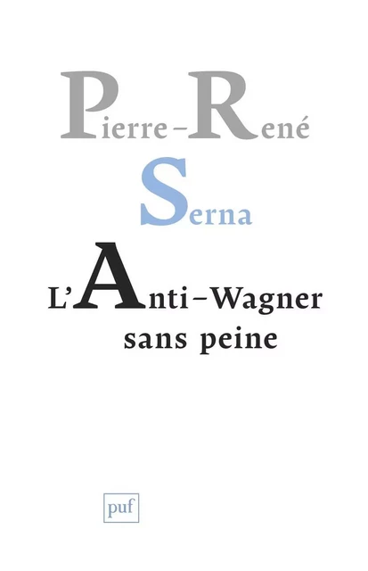 L'Anti-Wagner sans peine - Pierre-René Serna - Humensis