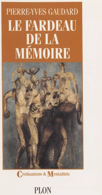 Le Fardeau de la mémoire - Pierre-Yves Gaudard - Plon (réédition numérique FeniXX)