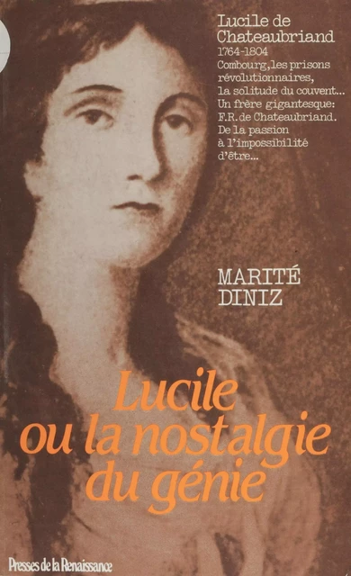 Lucile ou la Nostalgie du génie - Marité Diniz - Presses de la Renaissance (réédition numérique FeniXX)