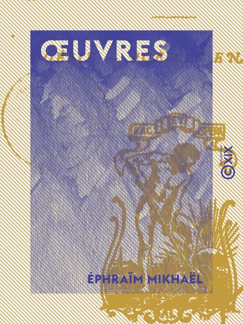 Œuvres - Ephraïm Mikhaël - Collection XIX